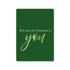 Groene kaart met afgeronde hoeken met in het lichtgroen de tekst All I want for Christmas is you